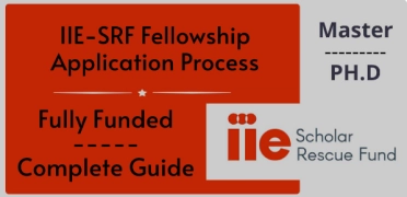 IIE-SRF Fellowship 2024 | Fully Funded | Application Process