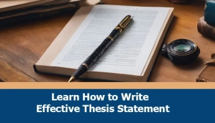 How To Write An Effective Thesis Statement: A Step-by-Step Guide