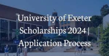 University of Exeter Scholarships 2024 | Application Process